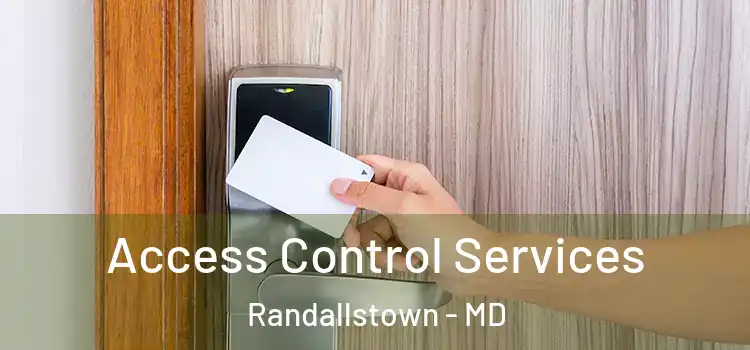 Access Control Services Randallstown - MD