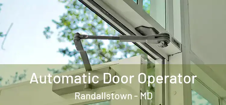 Automatic Door Operator Randallstown - MD