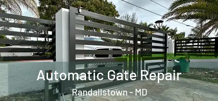  Automatic Gate Repair Randallstown - MD