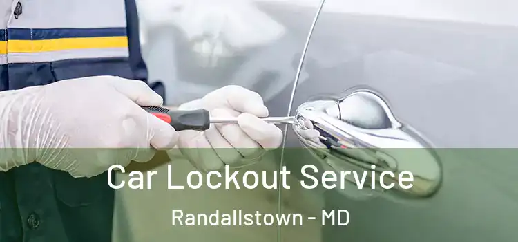Car Lockout Service Randallstown - MD