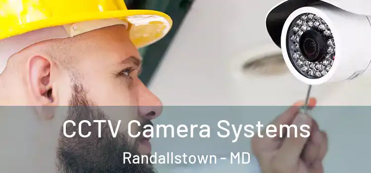 CCTV Camera Systems Randallstown - MD
