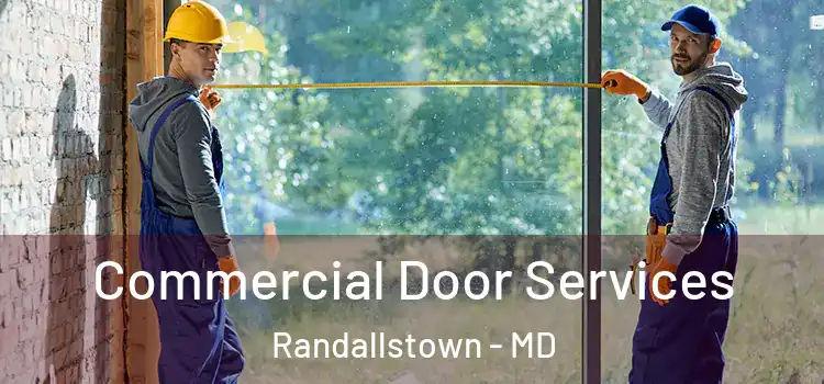 Commercial Door Services Randallstown - MD