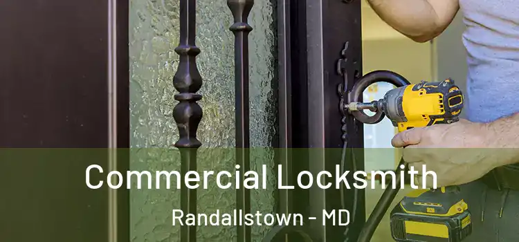Commercial Locksmith Randallstown - MD