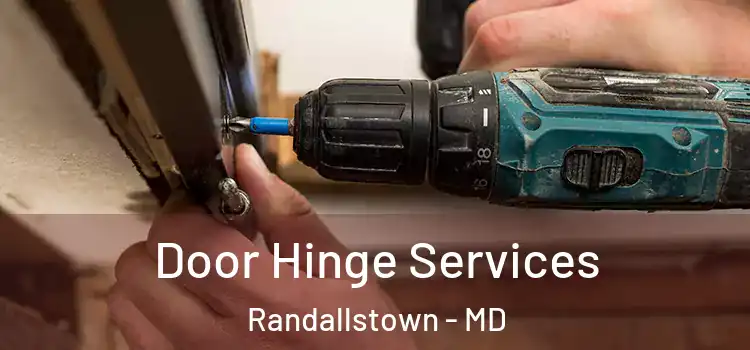 Door Hinge Services Randallstown - MD