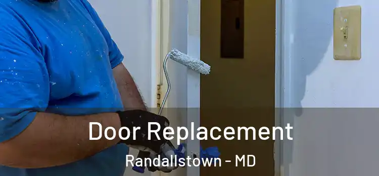 Door Replacement Randallstown - MD