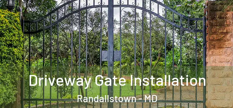 Driveway Gate Installation Randallstown - MD