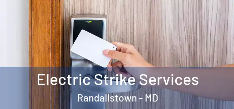 Electric Strike Services Randallstown - MD