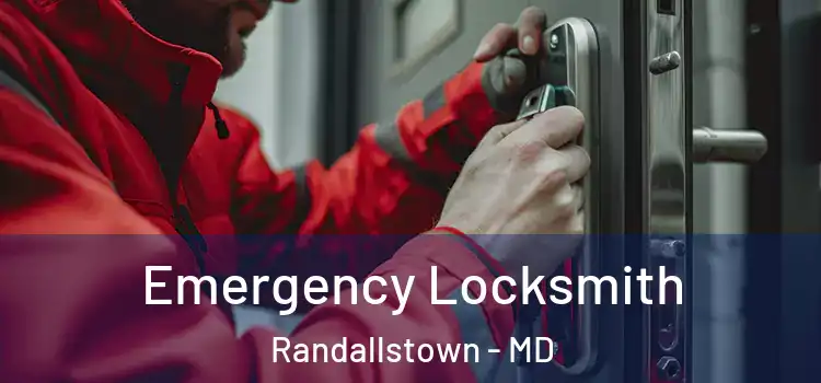 Emergency Locksmith Randallstown - MD