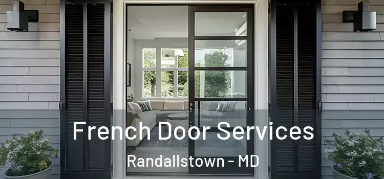 French Door Services Randallstown - MD
