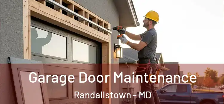 Garage Door Maintenance Randallstown - MD