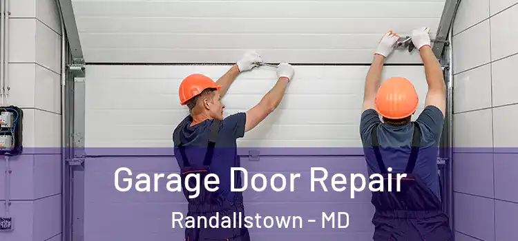 Garage Door Repair Randallstown - MD