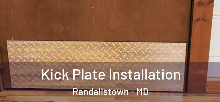Kick Plate Installation Randallstown - MD