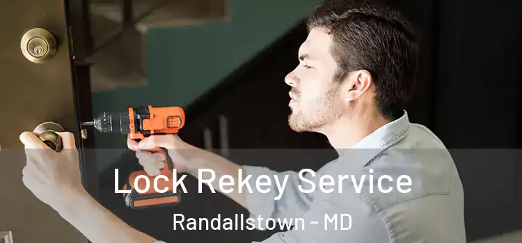Lock Rekey Service Randallstown - MD