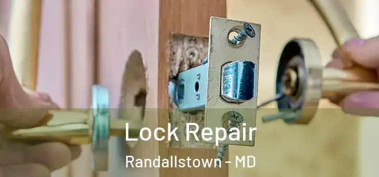 Lock Repair Randallstown - MD