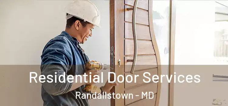 Residential Door Services Randallstown - MD
