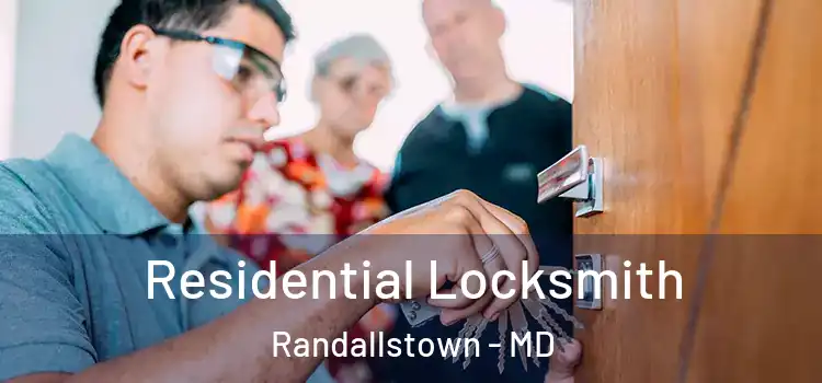 Residential Locksmith Randallstown - MD