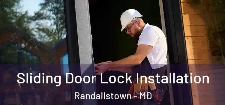 Sliding Door Lock Installation Randallstown - MD
