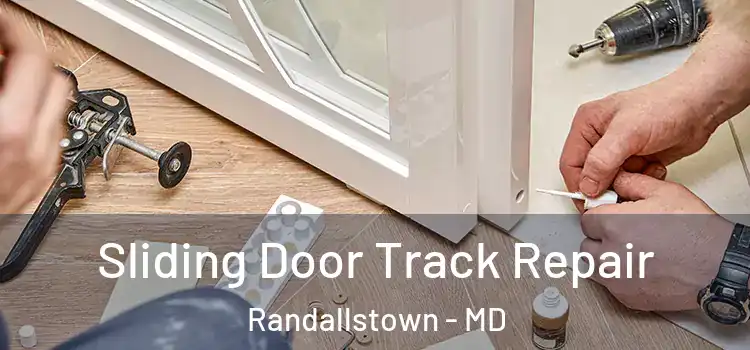 Sliding Door Track Repair Randallstown - MD