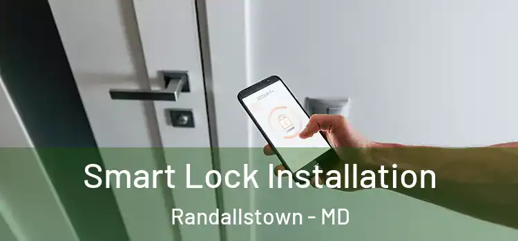 Smart Lock Installation Randallstown - MD